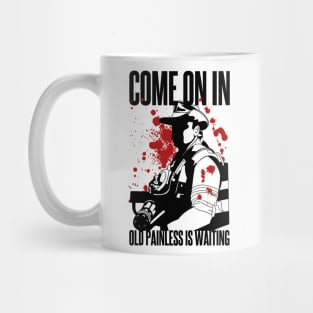 Blaine - Come on in Old Painless is Waiting Mug